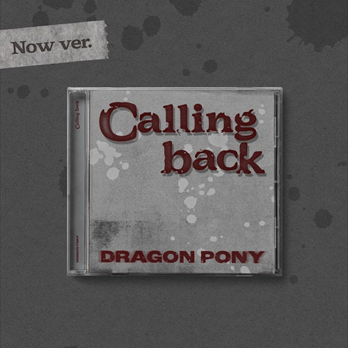 PRE-ORDER - DRAGON PONY - CALLING BACK (NOW VER.)