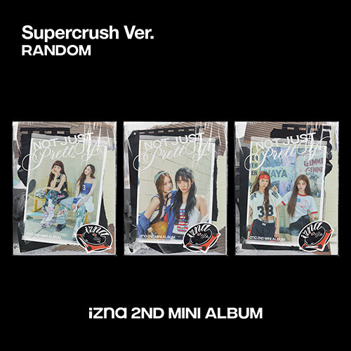 IZNA - NOT JUST PRETTY (SUPERCRUSH VER. - RANDOM VER.)