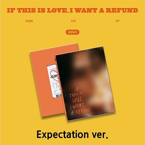 KINO - IF THIS IS LOVE, I WANT A REFUND (EXPECTATION VER.)