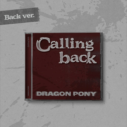 PRE-ORDER - DRAGON PONY - CALLING BACK (BACK VER.)