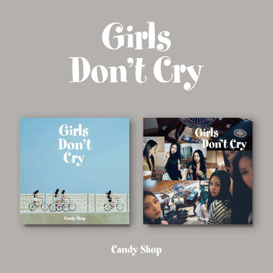 PRE-ORDER - CANDY SHOP - GIRLS DON'T CRY