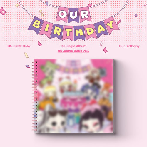 PRE-ORDER - OURBIRTHDAY - OUR BIRTHDAY (COLORING BOOK VER.)