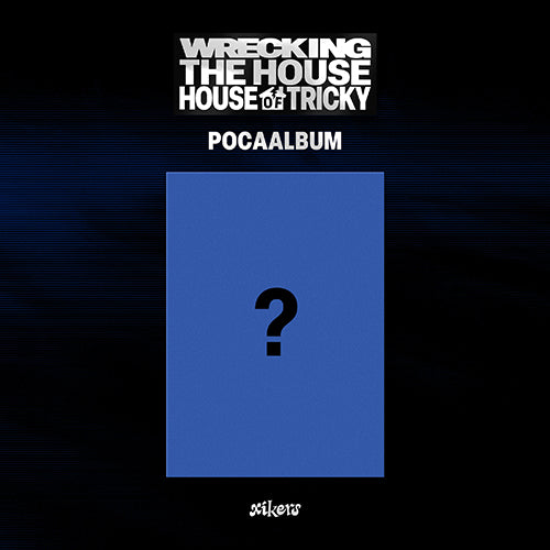 PRE-ORDER - XIKERS - HOUSE OF TRICKY : WRECKING THE HOUSE (POCA VER.)